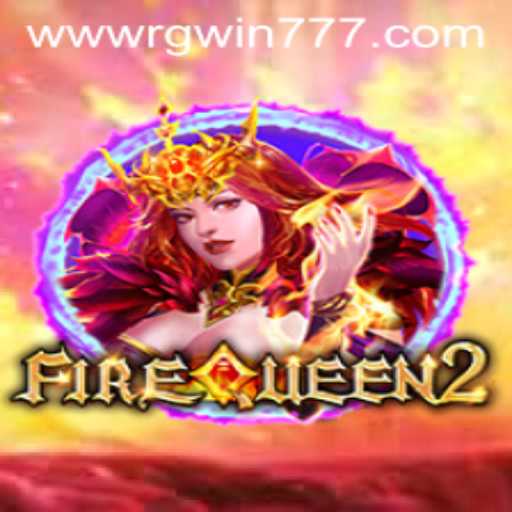 Exploring FireQueen2 and the Excitement of RGWIN777 Login